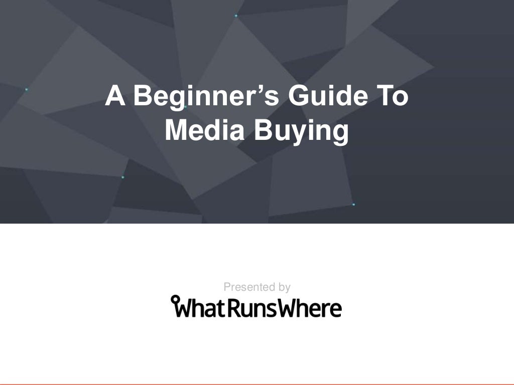 A Beginner's Guide To Media Buying