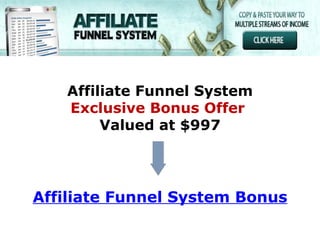 Affiliate Funnel System Bonus Affiliate Funnel System Exclusive Bonus Offer   Valued at $997 