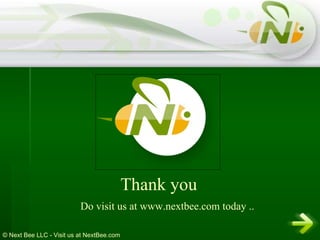 Thank you Do visit us at www.nextbee.com today .. 
