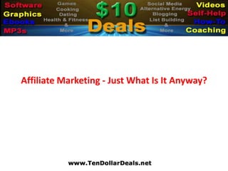 Affiliate Marketing - Just What Is It Anyway? 