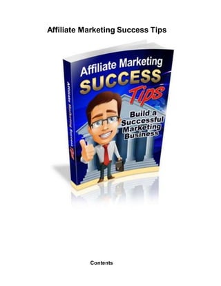 Affiliate Marketing Success Tips
Contents
 