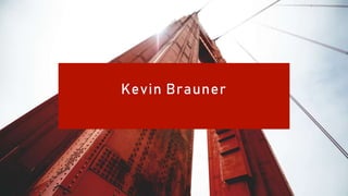 Kevin Brauner
 