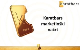 Karatbars marketinški načrt  