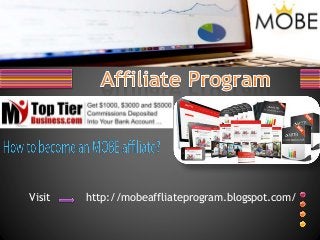 Visit http://mobeaffliateprogram.blogspot.com/
 