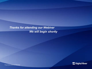 Thanks for attending our Webinar
               We will begin shortly
 