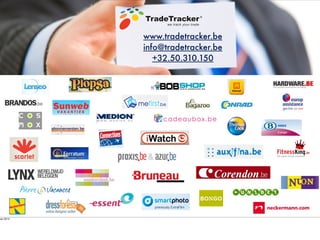 www.tradetracker.be
            info@tradetracker.be
               +32.50.310.150




uari 2012
 