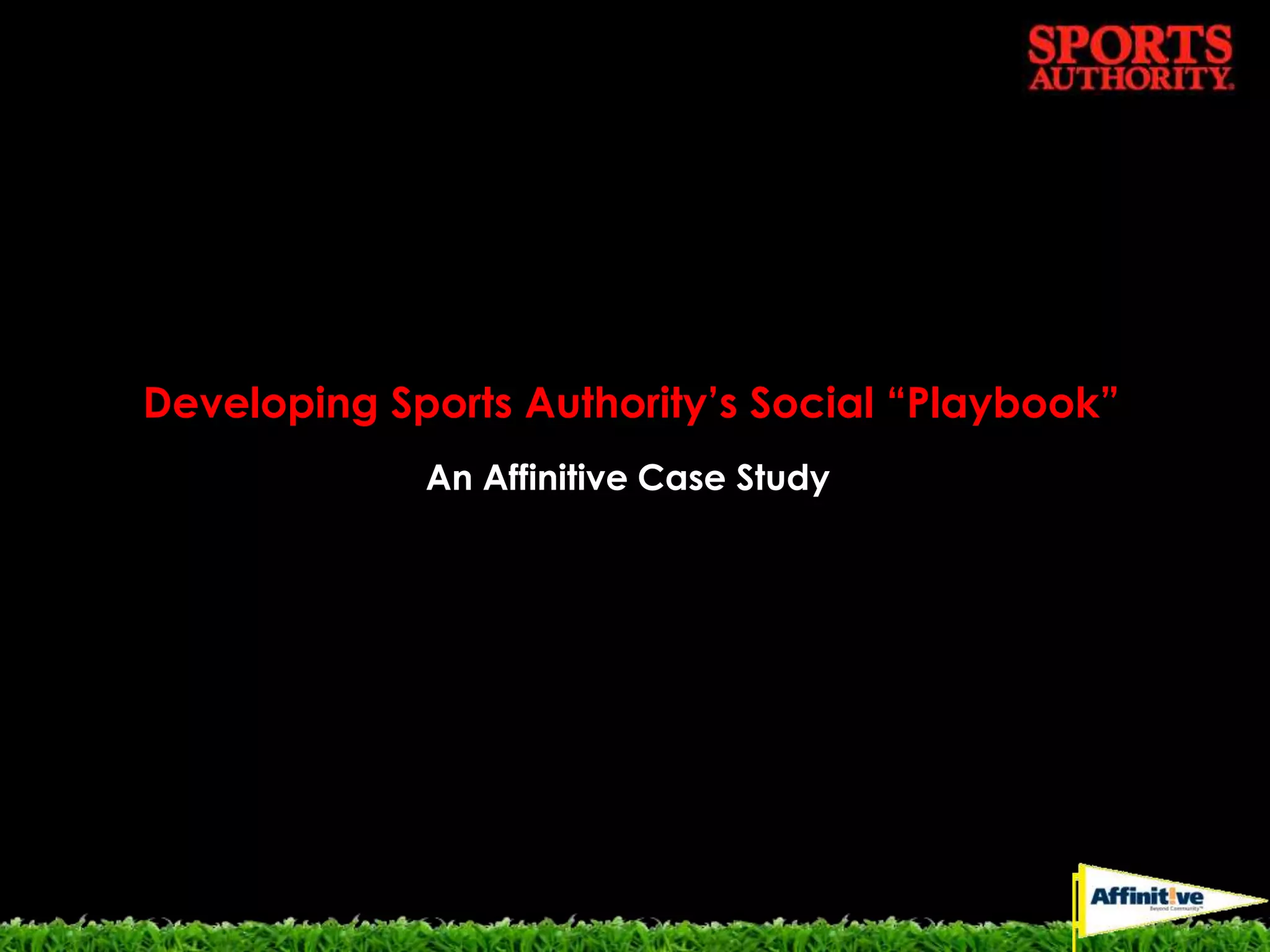 Developing Sports Authority’s Social “Playbook”An Affinitive Case Study