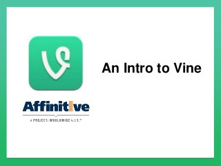 An Intro to Vine
 