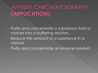 Affinity chromatography | PPTX