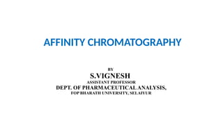 AFFINITY CHROMATOGRAPHY IMA SEMESTER 7.pptx
