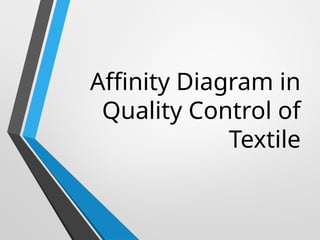 Affinity_Diagram_Textile_QC. presentation | PPTX