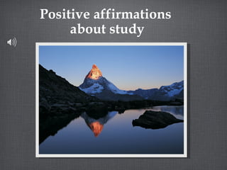 Positive affirmations
about study
 