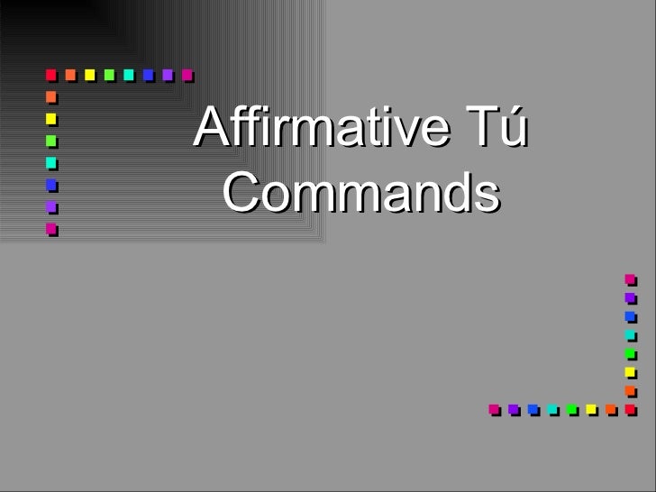 Affirmative tu commands