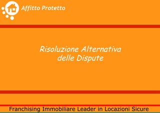 Risoluzione Alternativa
     delle Dispute
 