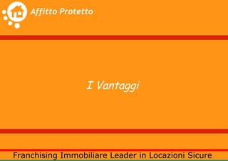 I Vantaggi
 