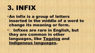 Affixes are word parts (prefixes, suffixes, infixes) | PPTX