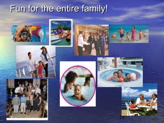 19
Fun for the entire family!Fun for the entire family!
 