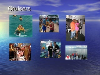 9
CruisersCruisers
 