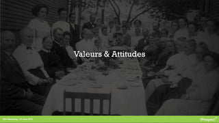 RDV Marketing – 27 mars 2014
Valeurs & Attitudes
 