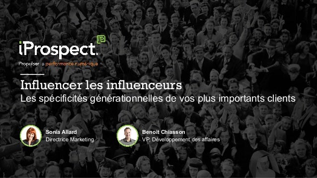 Sonia Allard
Directrice Marketing
___
Influencer les influenceurs
Les spécificités générationnelles de vos plus importants...