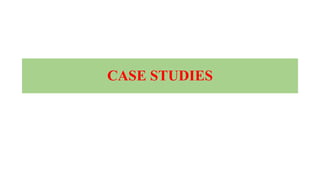 CASE STUDIES
 