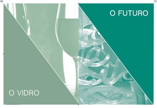 08                                                                           25




                                                o futuro




           O VIDRO
     folder abividro 2009_paginado.indd 16-17          1/30/09 10:09:14 AM
 