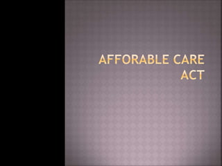 Afforable care act