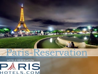 Paris-Reservation
HOTELS RESERVATION

 