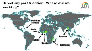 Direct support & action: Where are we
working?
 