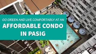 Go Green in Affordable Condo in Pasig
