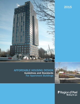 AFFORDABLE HOUSING DESIGN
Guidelines and Standards
For Apartment Buildings
2015
 