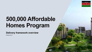 500,000 Affordable
Homes Program
Delivery framework overview
February 2019
 