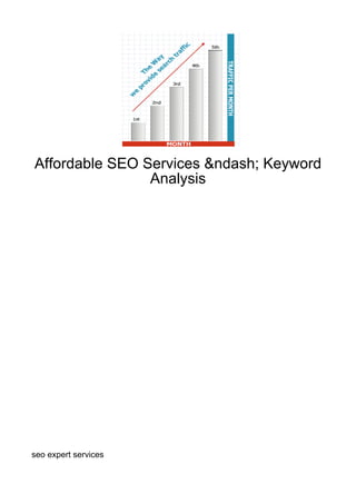 Affordable SEO Services &ndash; Keyword
                Analysis




seo expert services
 