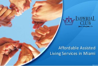 Affordable Assisted
Living Services in Miami
 