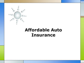 Affordable Auto
   Insurance
 