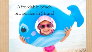 Affordable beach
properties in Strand

 