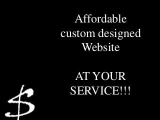 Affordable
custom designed
Website
AT YOUR
SERVICE!!!

 
