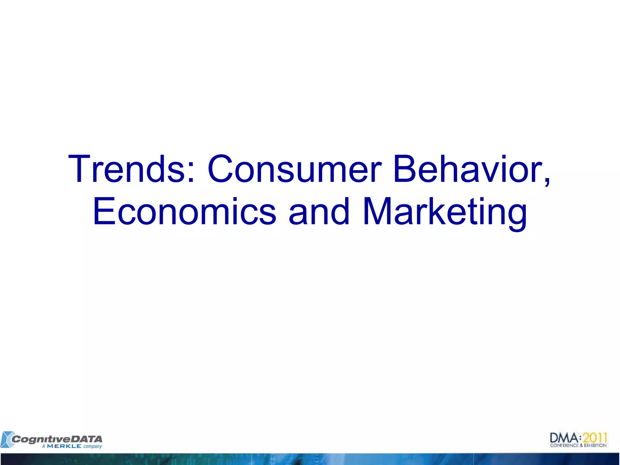 Trends: Consumer Behavior, Economics and Marketing 