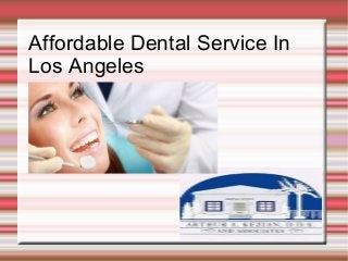 Affordable Dental Service In
Los Angeles
 