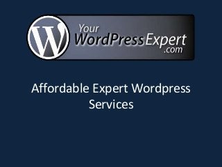 Affordable Expert Wordpress
Services
 