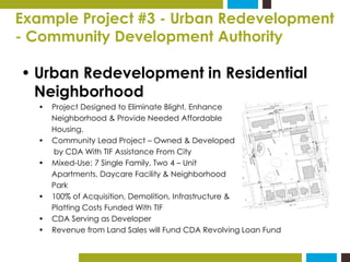 Example Project #3 - Urban Redevelopment 
- Community Development Authority 
• Urban Redevelopment in Residential 
Neighbo...