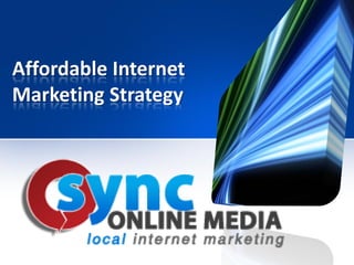 Affordable Internet
Marketing Strategy
 