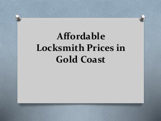 Affordable
Locksmith Prices in
Gold Coast
 
