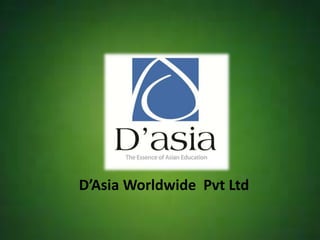 D’Asia Worldwide Pvt Ltd
 