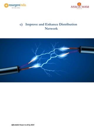 Affordable Power to all by 2019
c) Improve and Enhance Distribution
Network
 