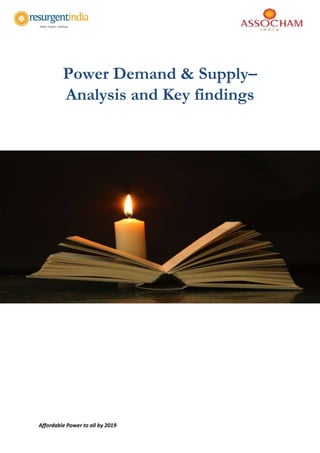 Affordable Power to all by 2019
Power Demand & Supply–
Analysis and Key findings
 