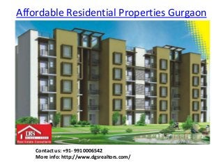 Affordable Residential Properties Gurgaon
Contact us: +91- 9910006542
More info: http://www.dgsrealtors.com/
 