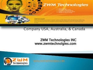 ZWM Technologies INC
www.zwmtechnolgies.com
www.zwmtechnologies.com
 