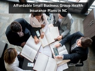 Affordable Small Business Group Health
Insurance Plans in NC
 