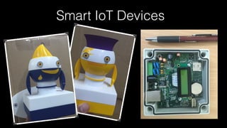 Smart IoT Devices
 